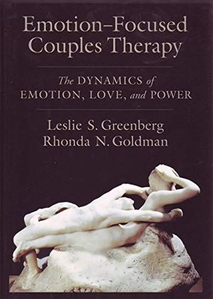 Emotion-focused couples therapy - the dynamics of emotion, love, and power