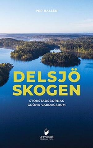 Delsjöskogen : storstadsbornas gröna vardagsrum