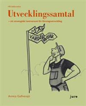 Utvecklingssamtal ? ett strategiskt instrument för företagsutveckling | 1:a upplagan