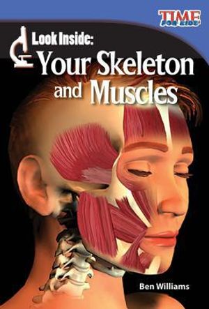 Look Inside: Your Skeleton and Muscles