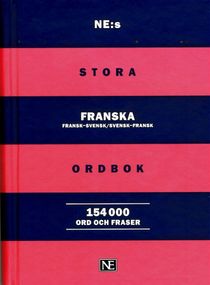 NE:s stora franska ordbok : Fransk-svensk/Svensk-fransk 154 000 ord och fra