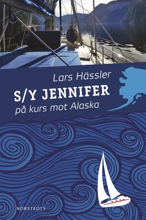 S/Y Jennifer på kurs mot Alaska | 1:a upplagan