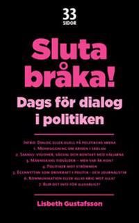 Sluta bråka! : dags för dialog i politiken | 1:a upplagan