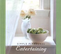 Simple Pleasures Of Entertaining