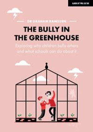 The Bully in the Greenhouse