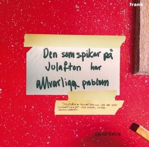 Den som spikar på julafton har allvarliga problem