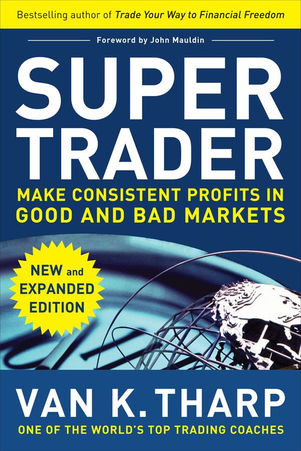 Super Trader, Expanded Edition: Make Consistent Profits in Good and Bad Markets | 2:a upplagan