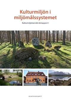 Kulturmiljön i miljömålssystemet : Kulturmiljööversikt delrapport I | 0:e upplagan