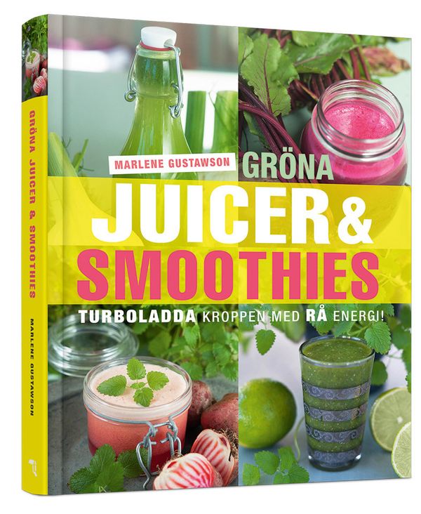 Gröna juicer & smoothies : turboladda kroppen med rå energi! | 1:a upplagan