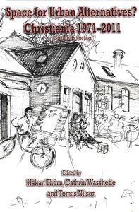 Space for Urban Alternatives? Christiania 1971-2011 | 0:e upplagan