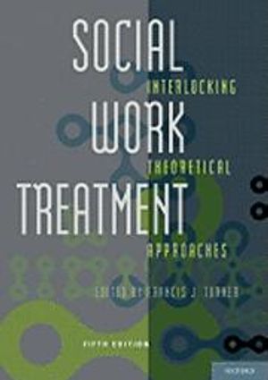 Social Work Treatment: Interlocking Theoretical Approaches | 5:e upplagan