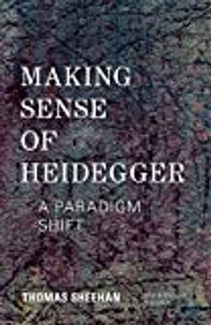 Making sense of heidegger - a paradigm shift