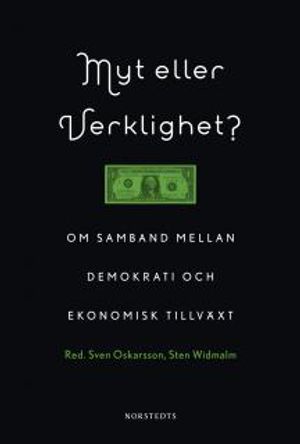 Myt eller verklighet? : om samband mellan demokrati och ekonomisk tillväxt | 1:a upplagan