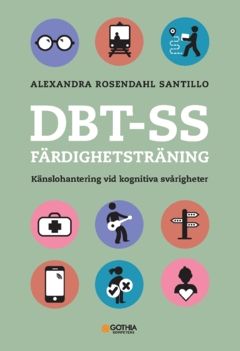 DBT-SS Färdighetsträning : känslohantering vid kognitiva svårigheter | 0:e upplagan