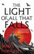 The Light of All That Falls