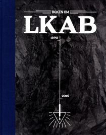 Boken om LKAB : den svenske nasjonalformuen