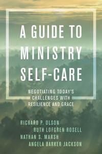 Guide to ministry self-care - negotiating todays challenges with resilience | 0:e upplagan