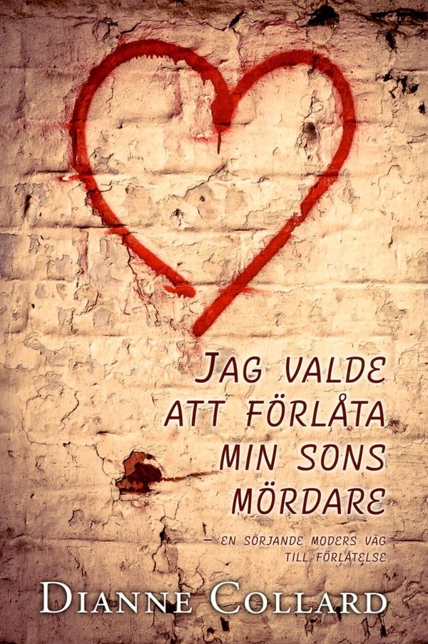 Jag valde att förlåta min sons mördare | 0:e upplagan