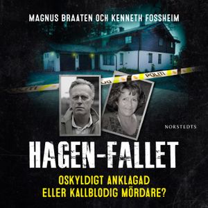 Hagen-fallet : oskyldigt anklagad eller kallblodig mördare? | 1:a upplagan