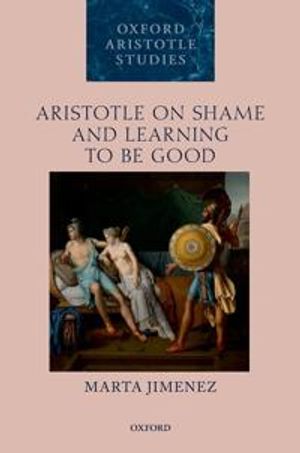 Aristotle on Shame and Learning to Be Good