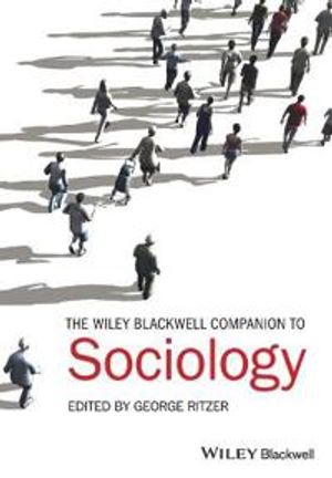 The Wiley–Blackwell Companion to Sociology