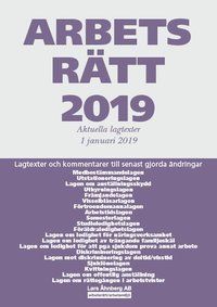 Arbetsrätt 2019 - Lagtexter och kommentarer till senast gjorda ändringar | 44:e upplagan