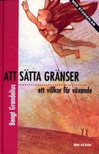 Att sätta gränser : Med studieplan Reviderad utgåva | 3:e upplagan