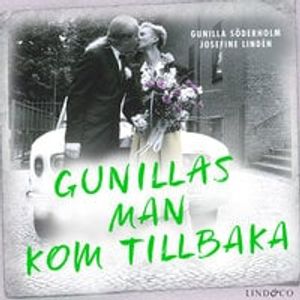 Gunillas man kom tillbaka