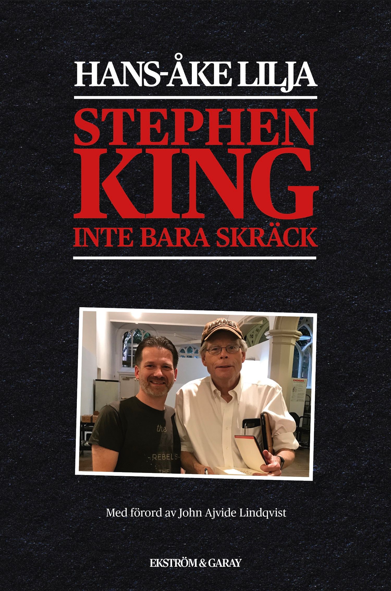 Stephen King: Inte bara skräck - Hans-Åke Lilja - Upplaga 1