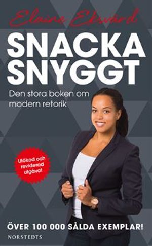 Snacka snyggt : Den stora boken om modern retorik |  2:e upplagan