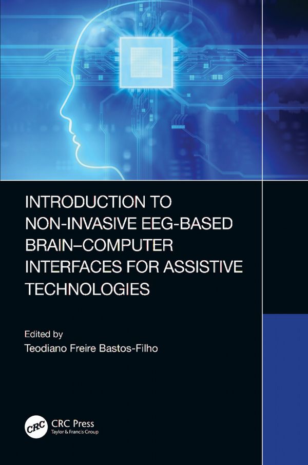Introduction to Non-Invasive EEG-Based Brain-Computer Interfaces for Assistive Technologies | 1:a upplagan