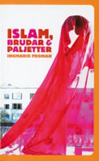 Islam, brudar & paljetter | 1:a upplagan