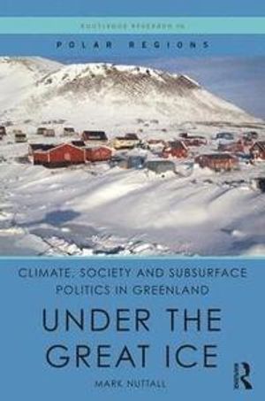 Climate, society and subsurface politics in greenland - under the great ice