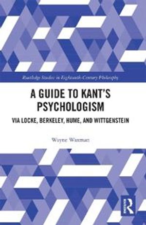 A Guide to Kant’s Psychologism | 1:a upplagan