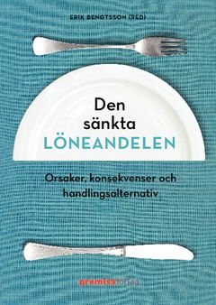 Den sänkta löneandelen : orsaker, konsekvenser och handlingsalternativ | 0:e upplagan