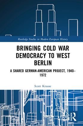 Bringing Cold War Democracy to West Berlin | 1:a upplagan