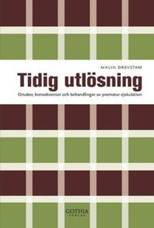 Tidig utlösning : orsaker, konsekvenser och behandlingar av prematur ejakulation