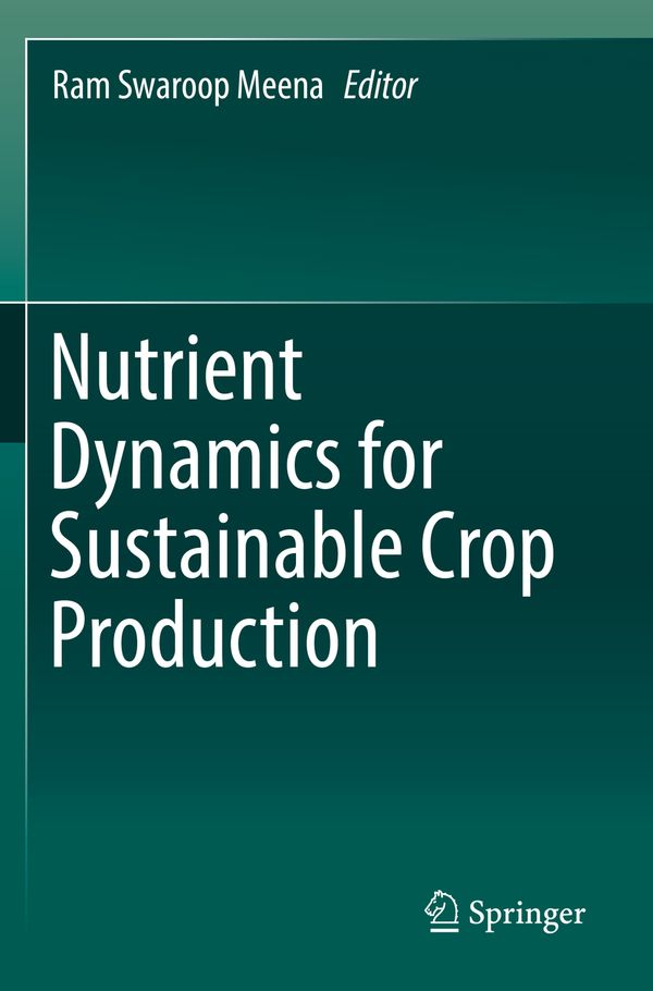 Nutrient Dynamics for Sustainable Crop Production | 1:a upplagan