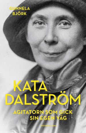 Kata Dalström : agitatorn som gick sin egen väg | 1:a upplagan