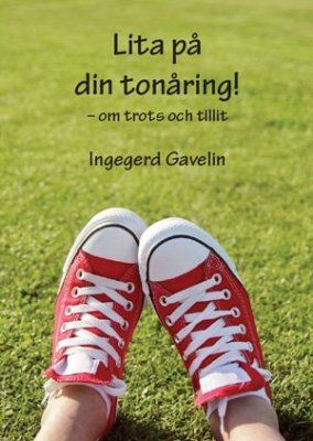 Lita på din tonåring! - om trots och tillit | 0:e upplagan