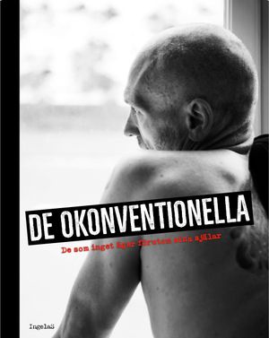 De okonventionella : de som inget äger förutom sina själar