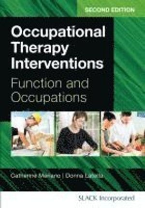 Occupational Therapy Interventions: Function and Occupations |  2:e upplagan