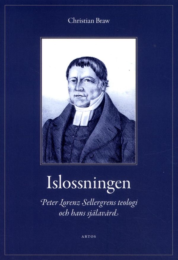 Islossningen - Peter Lorenz Sellergrens teologi och hans själavård | 1:a upplagan