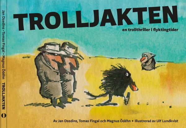 Trolljakten: en trollthriller i flyktingtider | 2:a upplagan
