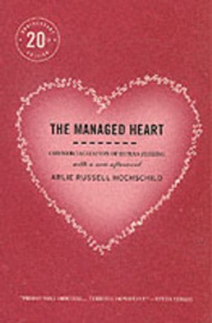 The Managed Heart : commercialization of human feeling |  2:e upplagan