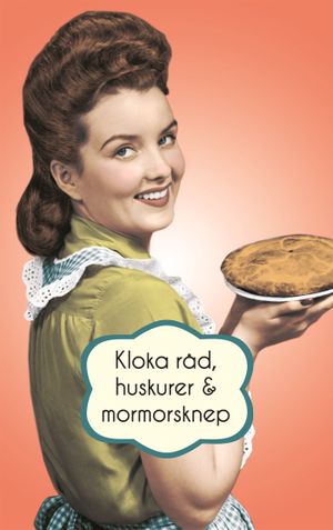 Kloka råd, huskurer och mormorsknep