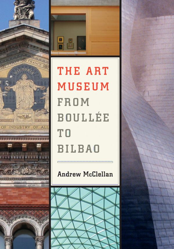 The Art Museum from Boullee to Bilbao | 0:e upplagan