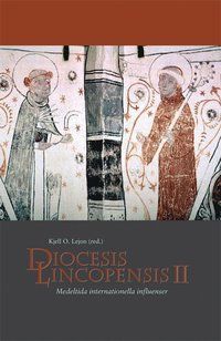 Diocesis Lincopensis. 2, Medeltida internationella influenser : några uttryck för en framväxande östgötsk delaktighet i den väst
