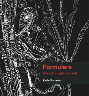 Formulera - Bild och projekt i förskolan | 1:a upplagan