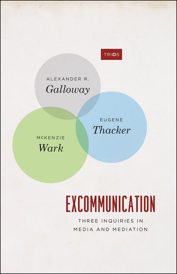 Excommunication – Three Inquiries in Media and Mediation | 0:e upplagan